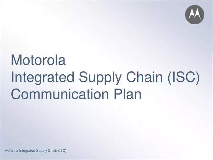 motorola integrated supply chain isc communication plan