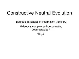 Constructive Neutral Evolution
