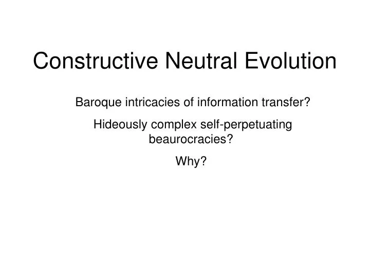 constructive neutral evolution