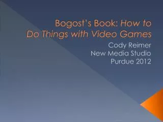 Bogost’s Book: How to Do Things with Video Games