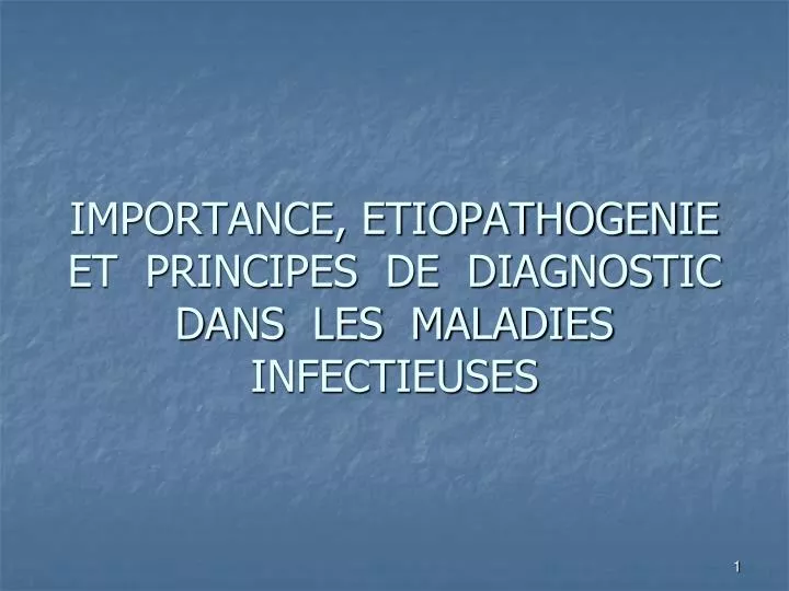 importance etiopathogenie et principes de diagnostic dans les maladies infectieuses