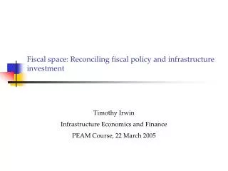 Fiscal space: Reconciling fiscal policy and infrastructure investment