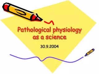 Pathological physiology as a science