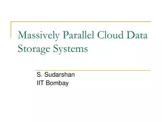 Massively Parallel Cloud Data Storage Systems