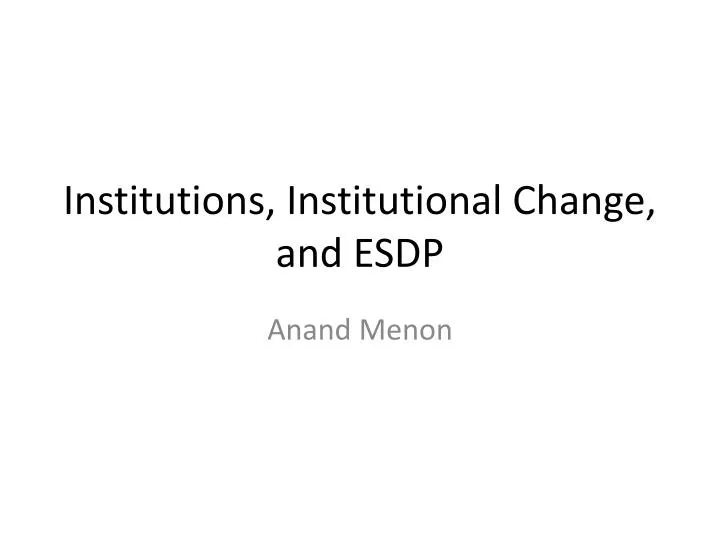 institutions institutional change and esdp