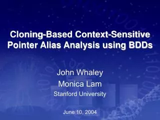 Cloning-Based Context-Sensitive Pointer Alias Analysis using BDDs