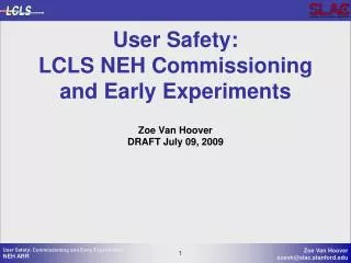 User Safety: LCLS NEH Commissioning and Early Experiments