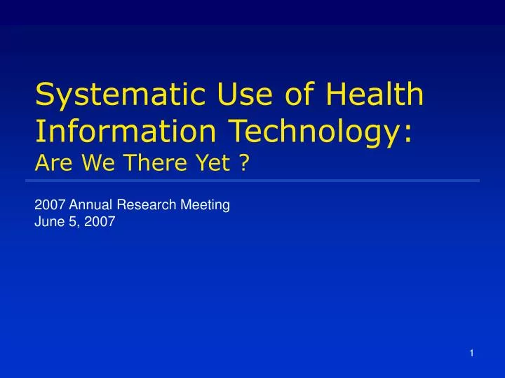 systematic use of health information technology are we there yet