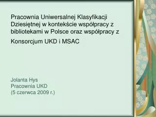 Współpraca z Konsorcjum UKD Współpraca w ramach Multilingual Subject Access to Catalogues of National Libraries