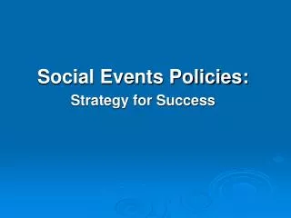 Social Events Policies: Strategy for Success