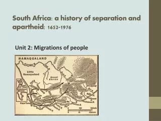South Africa: a history of separation and apartheid: 1652-1976
