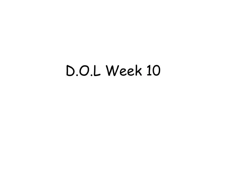 d o l week 10