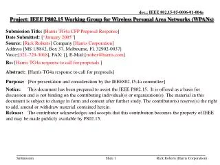 Project: IEEE P802.15 Working Group for Wireless Personal Area Networks (WPANs) Submission Title: [ Harris TG4a CFP Pro