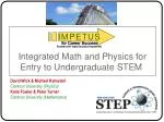 Integrated Math and Physics for Entry to Undergraduate STEM - slide 1