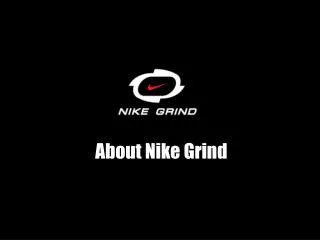About Nike Grind