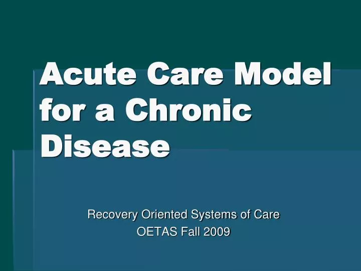 acute care model for a chronic disease