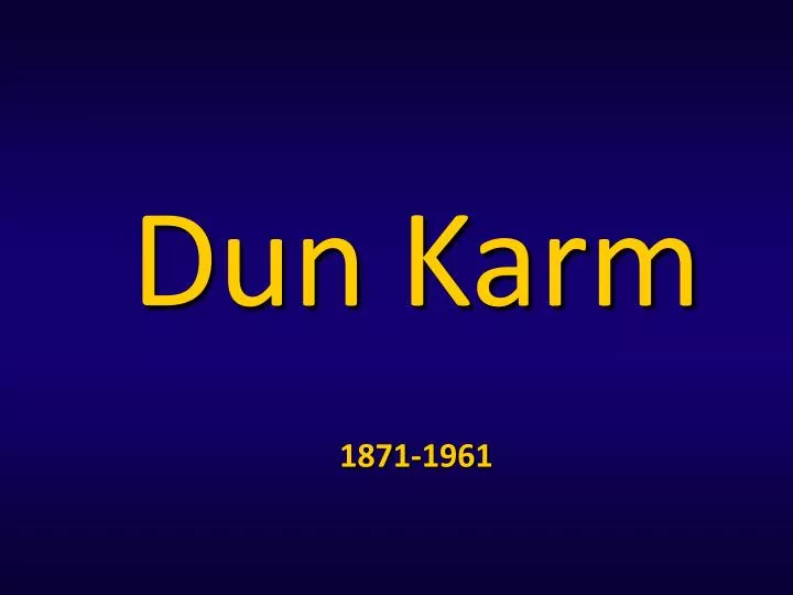 dun karm