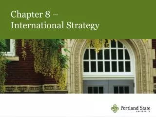 Chapter 8 – International Strategy