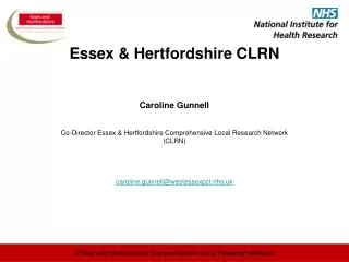 Essex &amp; Hertfordshire CLRN Caroline Gunnell Co-Director Essex &amp; Hertfordshire Comprehensive Local Research Netwo
