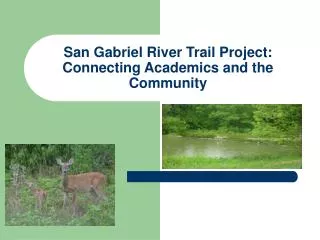 San Gabriel River Trail Project: Connecting Academics and the Community