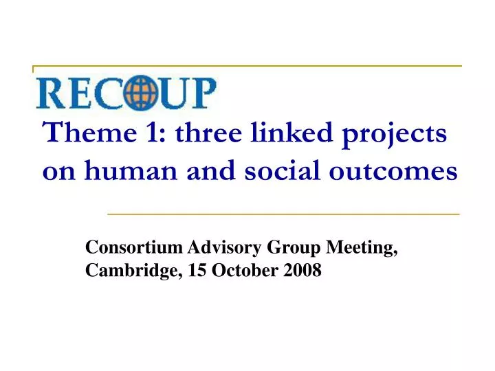 recoup theme 1 three linked projects on human and social outcomes