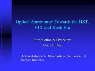 Optical Astronomy: Towards the HST, VLT and Keck Era