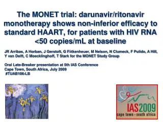 The MONET trial: darunavir/ritonavir monotherapy shows non-inferior efficacy to standard HAART, for patients with HIV RN