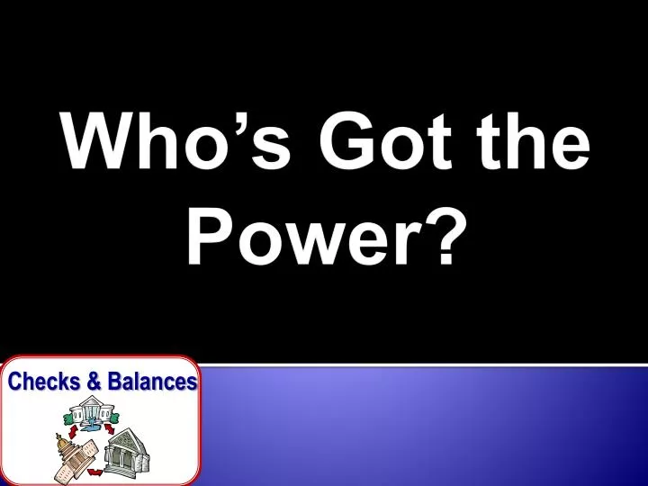 who s got the power