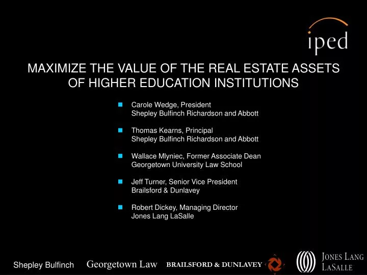 maximize the value of the real estate assets of higher education institutions