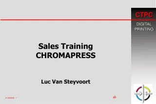 Sales Training CHROMAPRESS Luc Van Steyvoort