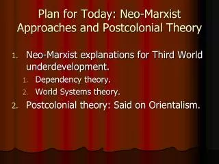 Plan for Today: Neo-Marxist Approaches and Postcolonial Theory