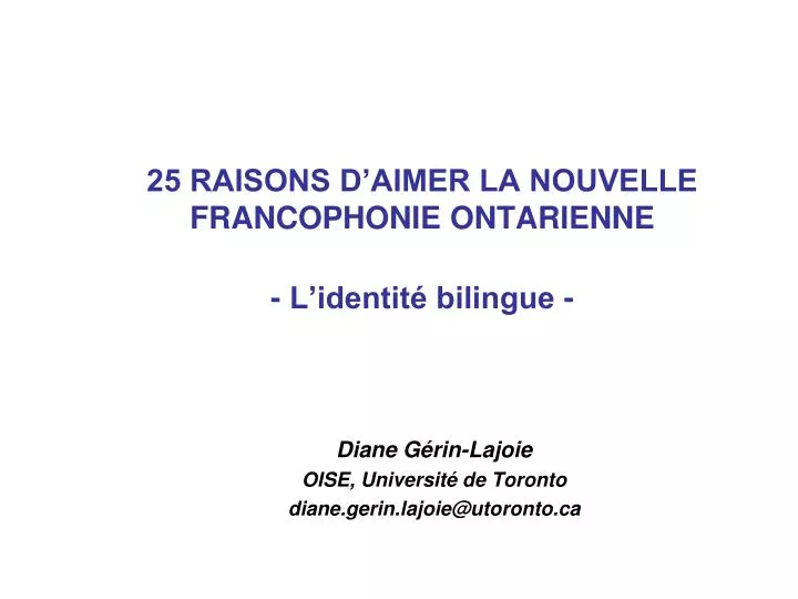 25 raisons d aimer la nouvelle francophonie ontarienne l identit bilingue