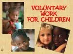 VOLUNTARY WORK FOR CHILDREN - slide 1