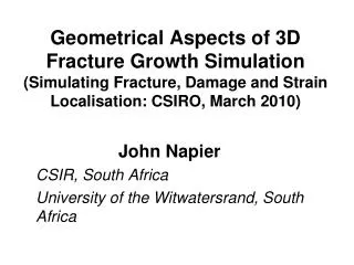 Geometrical Aspects of 3D Fracture Growth Simulation (Simulating Fracture, Damage and Strain Localisation: CSIRO, March