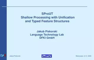 SProUT Shallow Processing with Unification and Typed Feature Structures