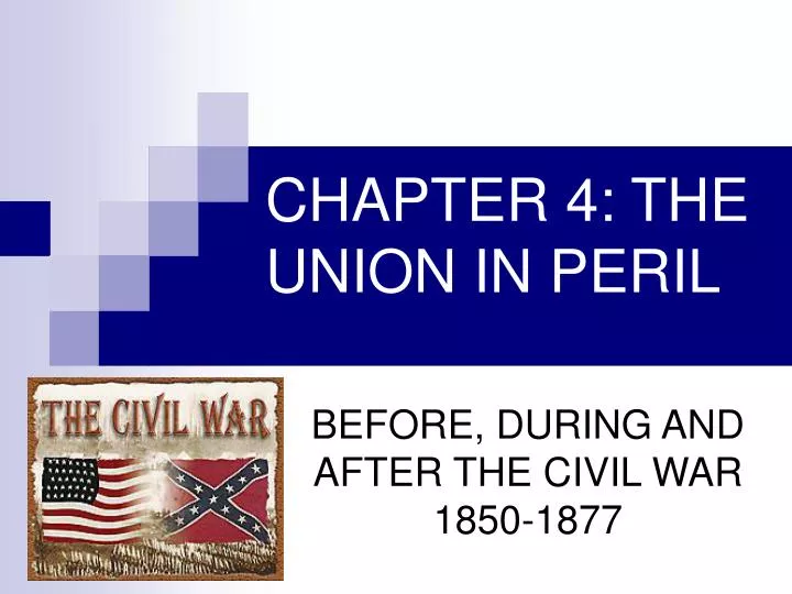 chapter 4 the union in peril