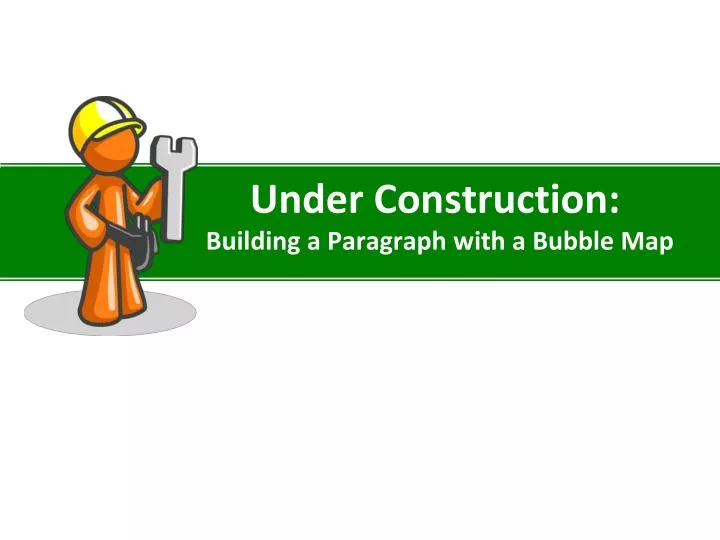 under construction building a paragraph with a bubble map