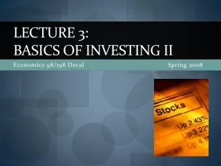 Lecture 3: BASICs of INVESTING II