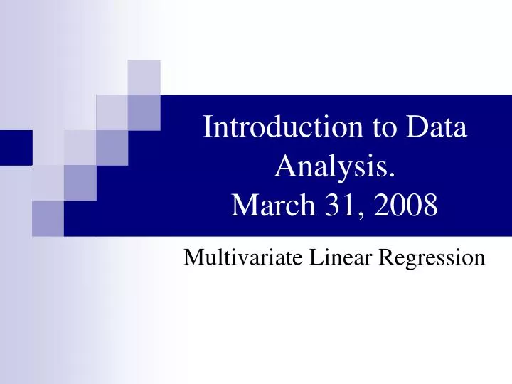 introduction to data analysis march 31 2008