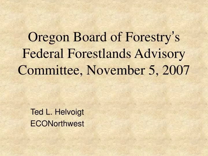 oregon board of forestry s federal forestlands advisory committee november 5 2007