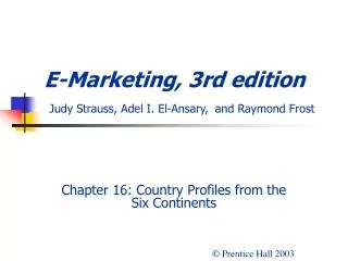 E-Marketing, 3rd edition Judy Strauss, Adel I. El-Ansary, and Raymond Frost