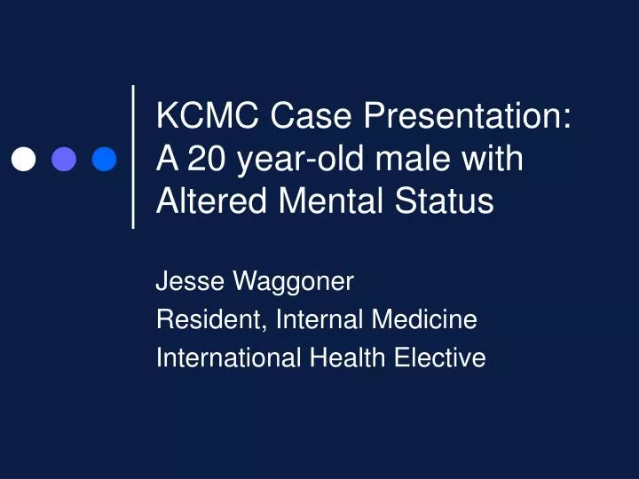 kcmc case presentation a 20 year old male with altered mental status