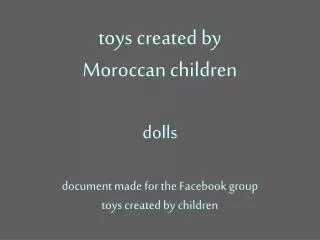toys created by Moroccan children dolls document made for the Facebook group toys created by children