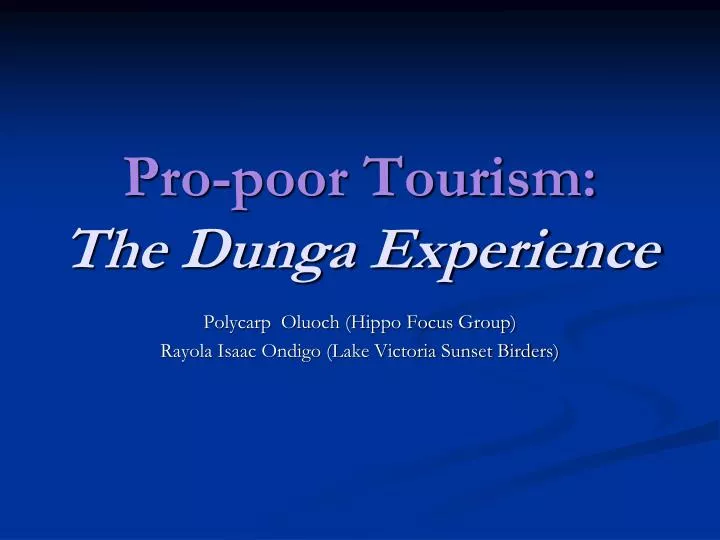 pro poor tourism the dunga experience