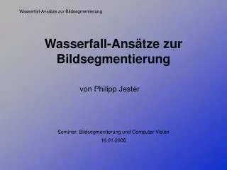 wasserfall ans tze zur bildsegmentierung