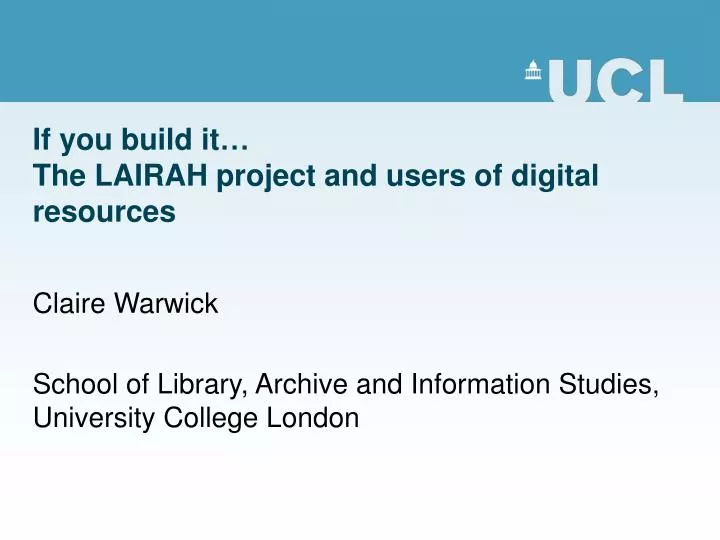 if you build it the lairah project and users of digital resources