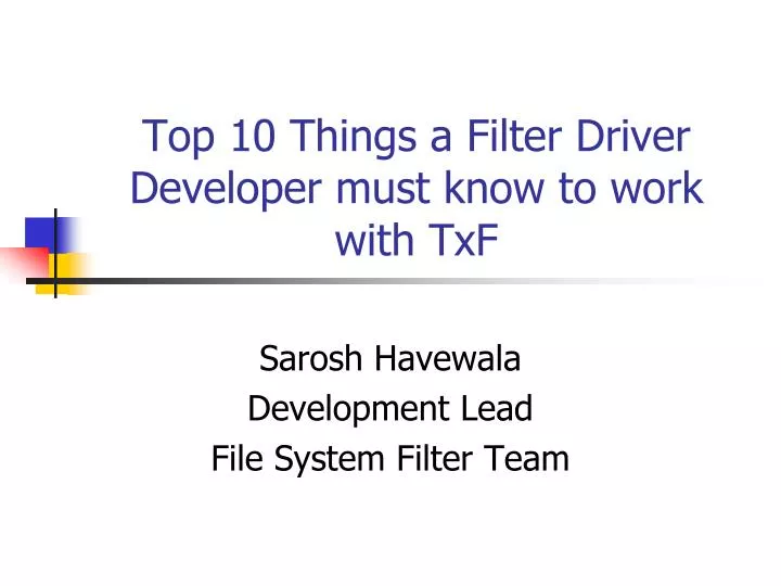 top 10 things a filter driver developer must know to work with txf