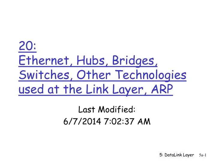 20 ethernet hubs bridges switches other technologies used at the link layer arp