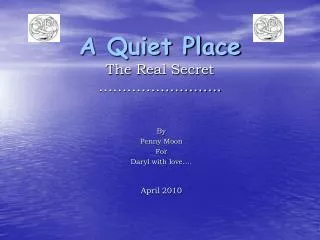 A Quiet Place The Real Secret ……………………..