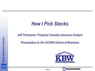 How I Pick Stocks Jeff Thompson, Property Casualty Insurance Analyst Presentation to the UCONN School of Business